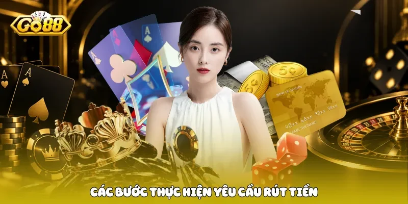 Các bước thực hiện yêu cầu rút tiền