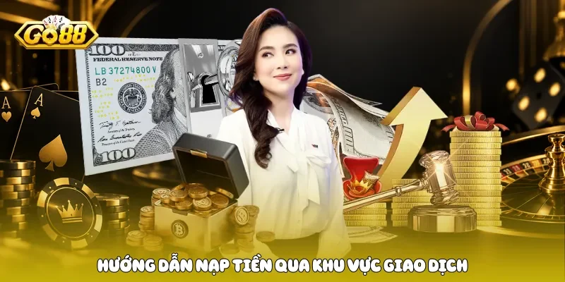 Hướng dẫn nạp tiền qua khu vực giao dịch