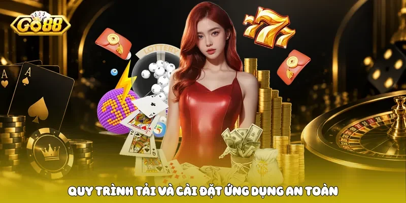 Quy trình tải và cài đặt ứng dụng an toàn